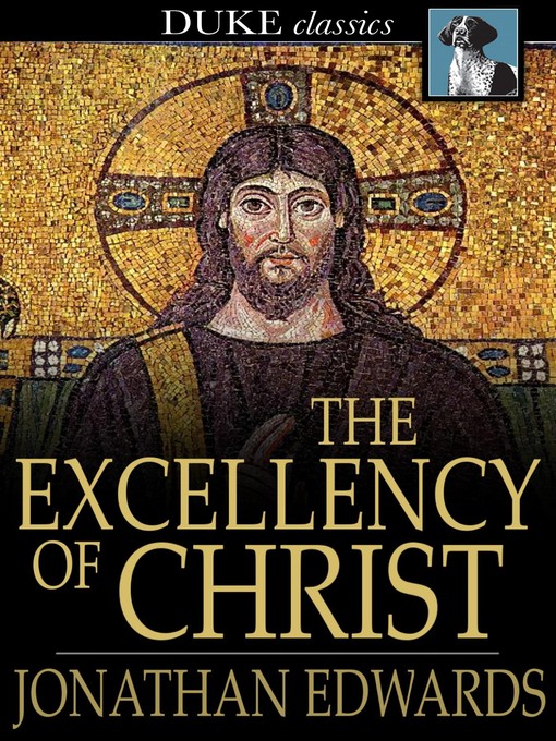 Title details for The Excellency of Christ by Jonathan Edwards - Available